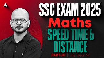 SSC CGL/CHSL/CPO/GD Maths Classes 2025 | Maths SPEED TIME & DISTANCE | Maths By Tarun sir