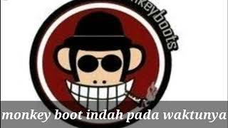 Monkeyboot-indah pada waktunya