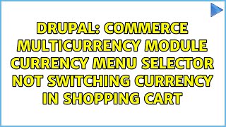 commerce multicurrency module currency menu selector not switching currency in Shopping cart