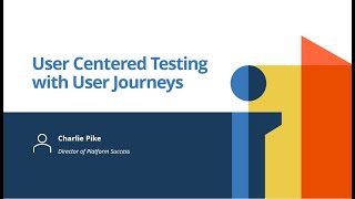 User Centered Testing with User Journeys