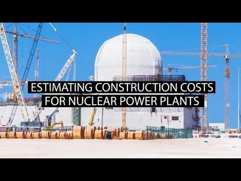 Estimating Construction Costs for Nuclear Power Plants