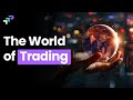 The World of Trading