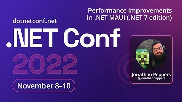 Performance Improvements in .NET MAUI (.NET 7 edition) | .NET Conf 2022