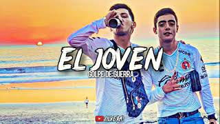 Golpe De Guerra - El Joven |CORRIDOS 2019|