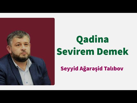 Qadina Sevirem Demek - Seyyid Aga Resid Talibov