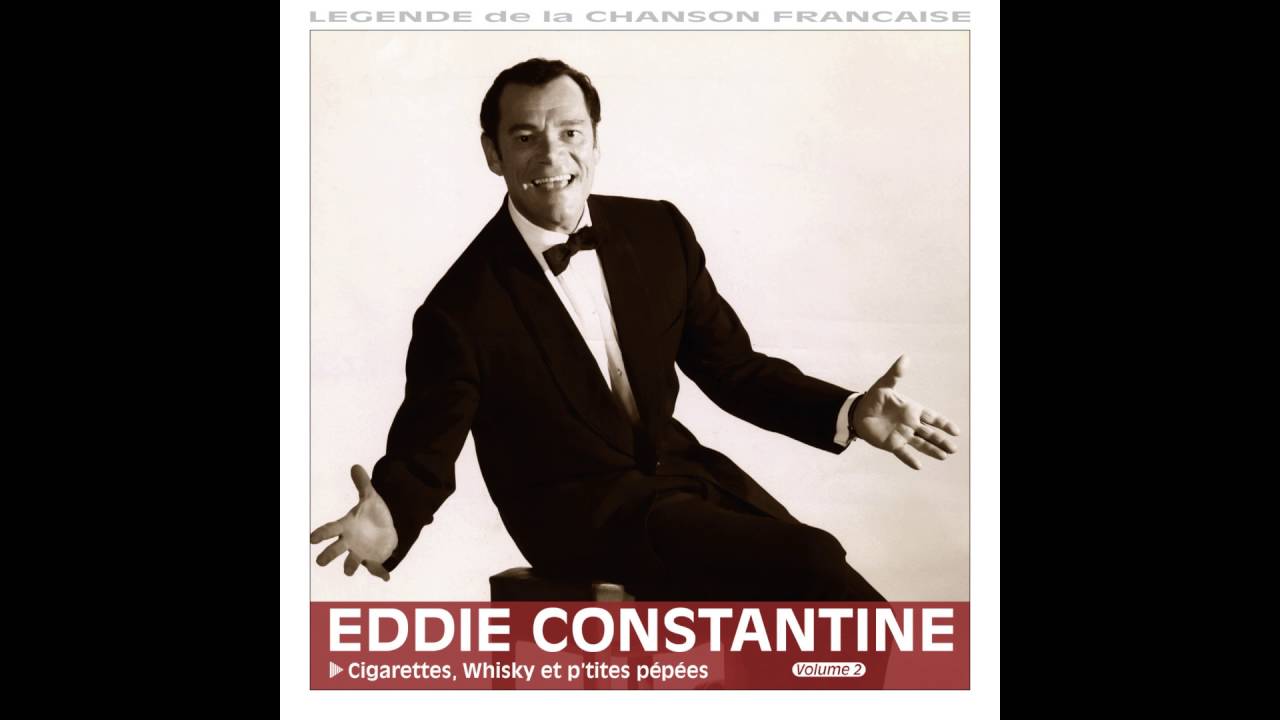 Eddie Constantine - Cigarettes, whisky et p'tites ppes