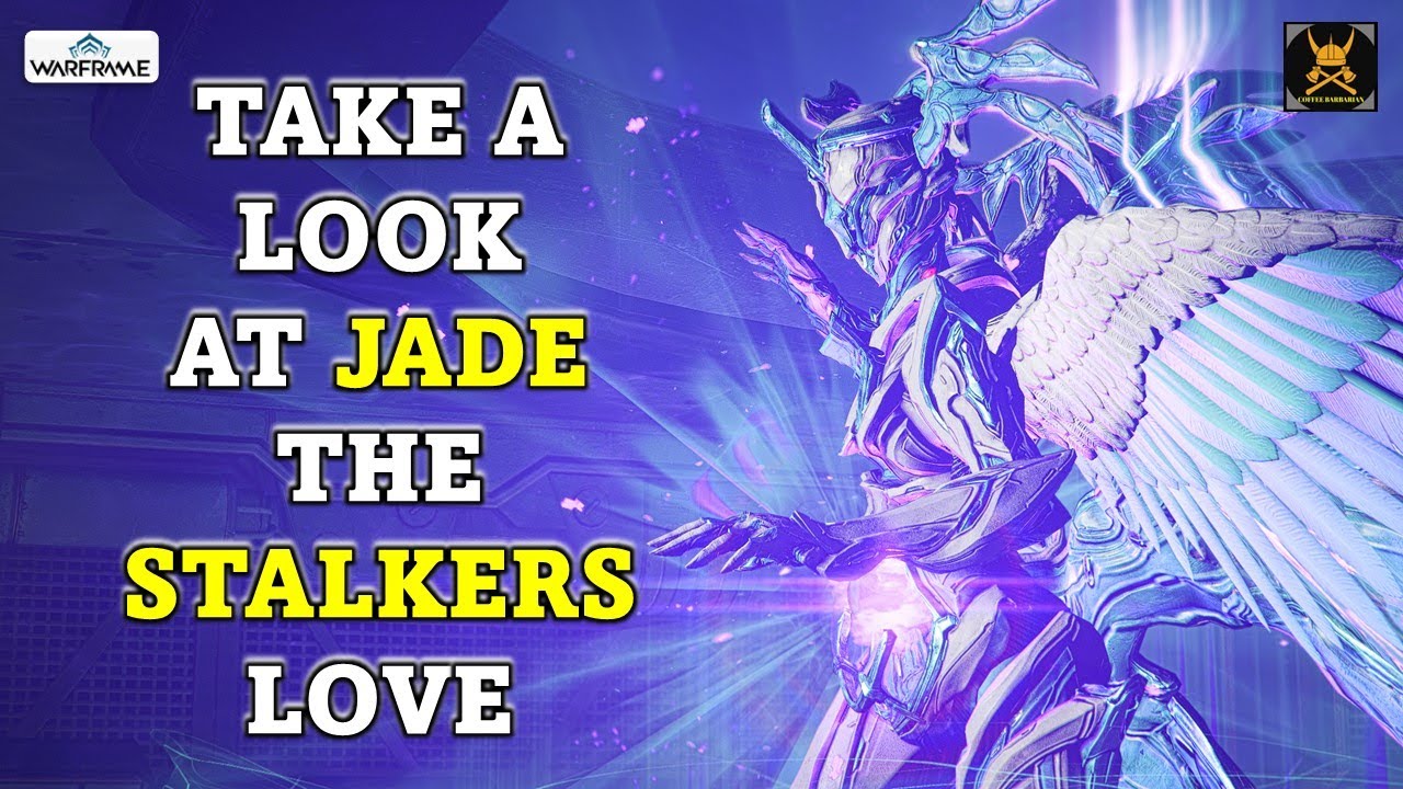 Jade, The Stalkers LOVE, in Warframe - YouTube