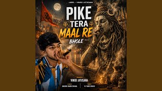 Pike Tera Maal Re Bhole