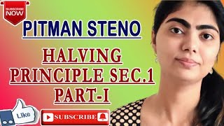 THE HALVING PRINCIPLE SEC.1 | PART-I | BY JANVI MA'AM | ISC STENO | PITMAN STENO | GREEN BOOK |