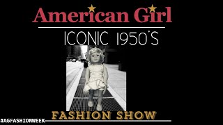 American Girl Dolls Iconic 1950's Fashion Show #AGFashionWeek