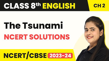 Class 8 English Chapter 2 | The Tsunami NCERT Solutions | Class 8 English