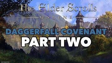 Daggerfall Covenant Zone Story - The Elder Scrolls Online Part 2