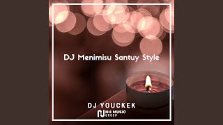 DJ Menimisu Santuy Style