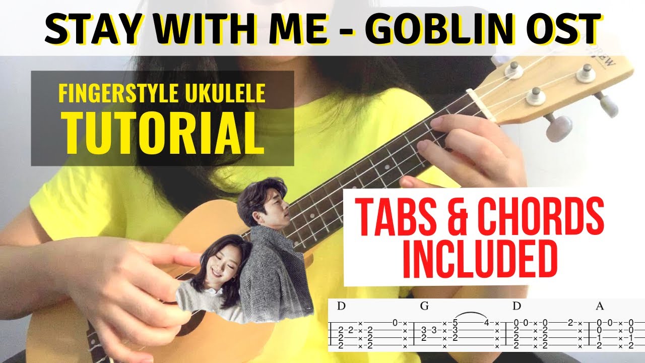 FINGERSTYLE UKULELE TUTORIAL | STAY WITH ME 도깨비(Goblin) OST - Chanyeol Punch - with CHORD - YouTube