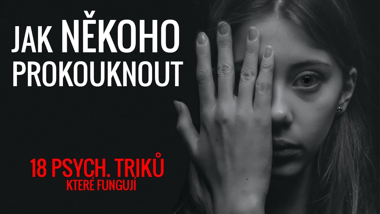 18 Psychologických Triků: Jak Kohokoliv Ihned Přečíst Jako Knihu