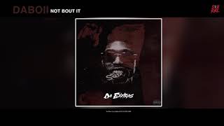 Not Bout It - DaBoii (Official Audio)