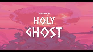 Omah Lay - Holy Ghost (Lyrics Video)