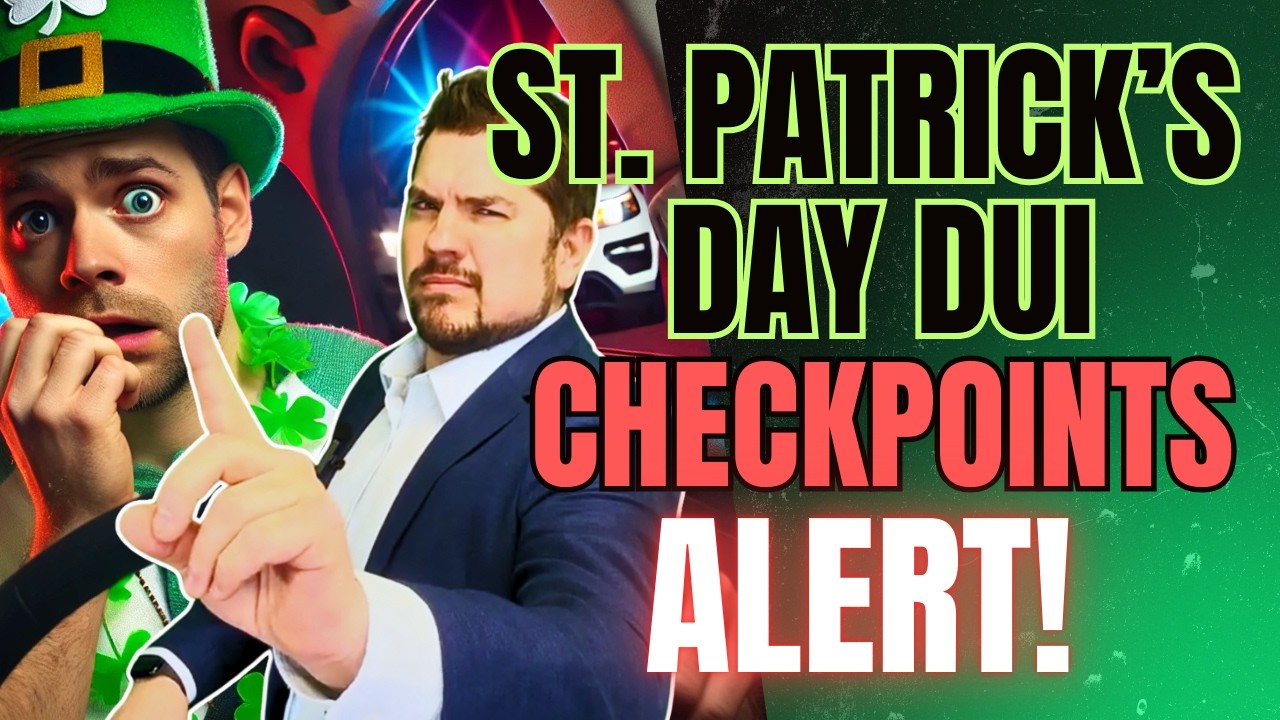 DUI Checkpoints on St. Patrick’s Day: What You NEED to Know!