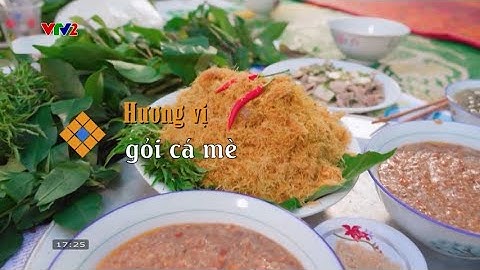 Hương vị gỏi cá mè | Nhịp đập Việt Nam  | VTV