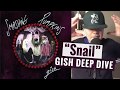 "Snail", Butch Vig's Smart Studios, influence of Rick Rubin on Gish