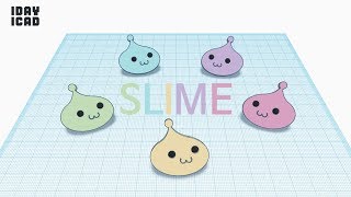 [1DAY_1CAD] SLIME (Tinkercad : know-how / style / education) [STL Download]