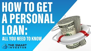 How To Get a Personal Loan: Steps, Requirements, Tips For Borrowers