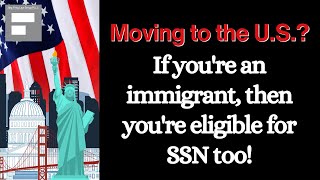 Are you eligible to apply for an SSN as an immigrant Heres how