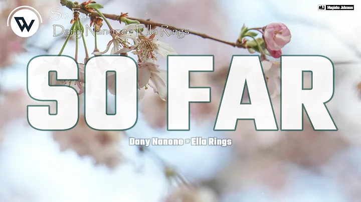 Dany Nanone - SO FAR (Official Music Lyrics) ft. Ella Rings