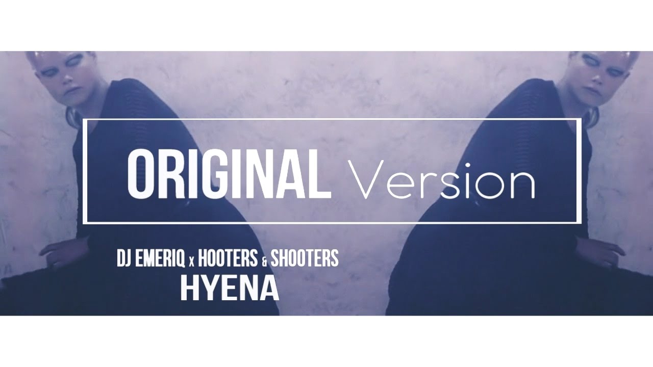 DJ EMERIQ X Hooters & Shooters - Hyena (Original Version)