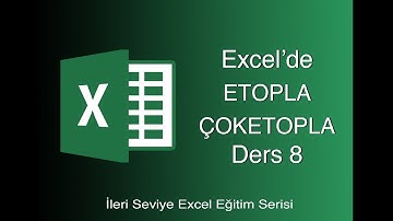 EXCEL İLERİ SEVİYE DERS 8 - ETOPLA-ÇOKETOPLA FORMÜLLERİ