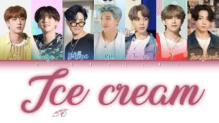 How Would BTS sing 'ICE CREAM'by BLACKPINK & SELENA GOMEZ(Color Lyrics Eng/Rom/Han)(FANMADE)