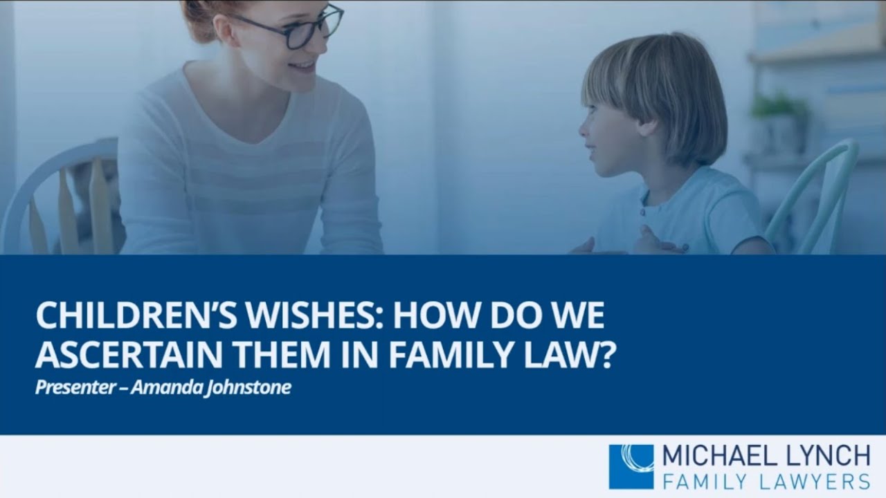 Children’s Wishes and the Family Law for Counsellors YouTube