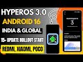 HyperOS 3.0 &amp; Android 16 India &amp; Global 15+ Update 1st Batch Rollout Start &amp; India Upcoming Update 
