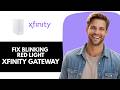 How To Fix Xfinity WiFi Gateway Blinking Red Light