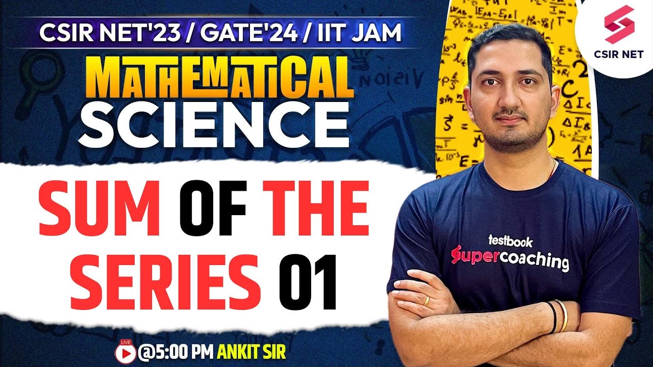CSIR NET Dec 23 | Sum of the Series 01 | Mathematical Science | GATE 24 | IIT JAM | Ankit Sharma