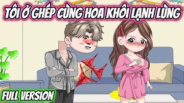 Tôi Ở Ghép Cùng Hoa Khôi Lạnh Lùng Full Version | HH VietSub