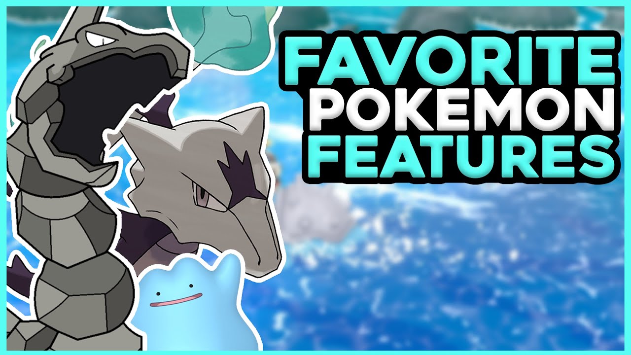 My Favorite Pokemon Features