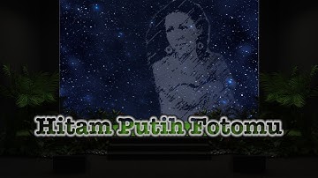 Ratih Purwasih - Hitam Putih Fotomu - lirik