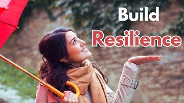 10 Ways to Build Resilience