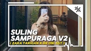 SULING SAMPURAGA V2 [ ZAKA TARIGAN X BR DNI AST ]