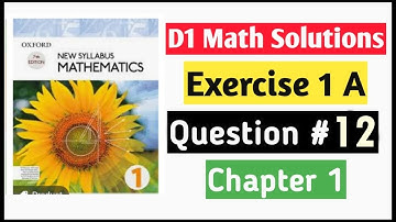 Exercise 1a Question no 12 D1 Math Oxford New Syllabus || Chapter 1 || Book 1 Maths