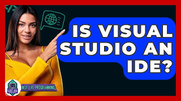 Is Visual Studio An IDE? - Next LVL Programming