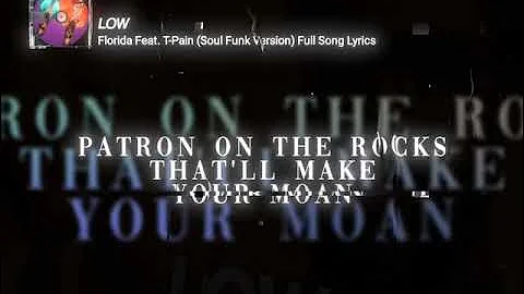 LOW - Florida feat, T-Pain (Soul Funk Version) FULL SONG tiktok lyrics 🎧🎧