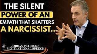 The Silent Power of an Empath That Shatters a Narcissist | Jordan Peterson Motivation Speech