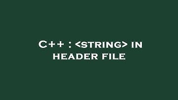 C++ :  string  in header file