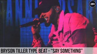 Bryson Tiller Type Beat Ft. Ryan Trey - "Say Something" | R&B Type Beat 2022