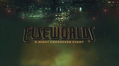 Elseworlds music video