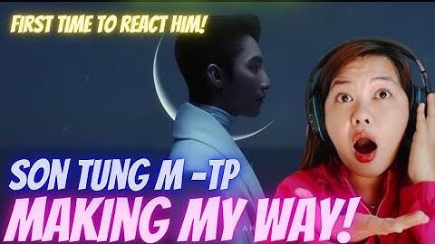 LeBrent Reacts For The First Time - SON TUNG M -TP: MAKING MY WAY | OFFICIAL VISUALIZER REACTION