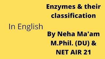 Enzymes and their classification (In English) | CSIR NET Life Sciences | Biochemistry