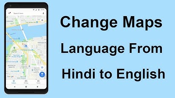 How to change Google Maps Language from Hindi to English?